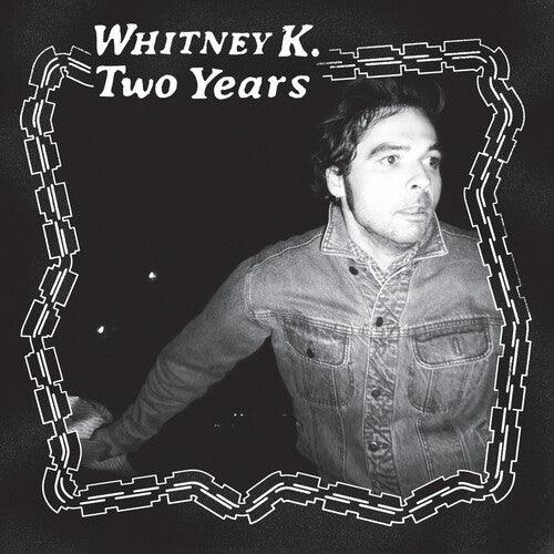 Whitney K- Two Years { VINYL LP }
