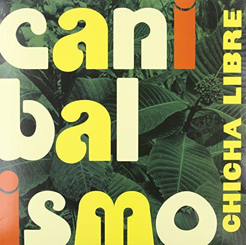 Chicha Libre- Canibalismo { VINYL LP }