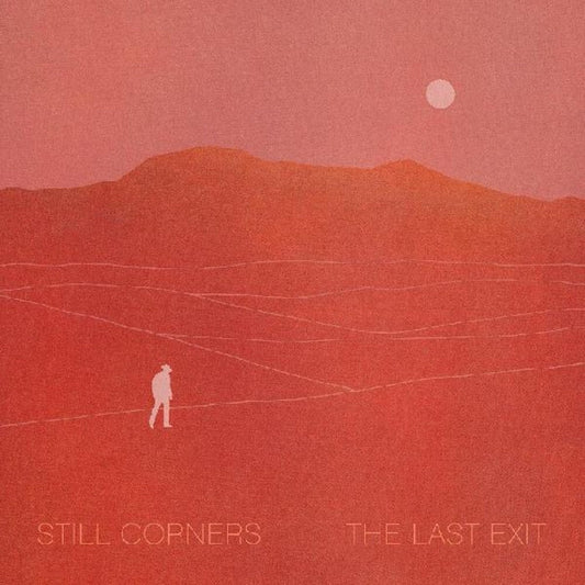Still Corners- The Last Exit { VINYL LP }