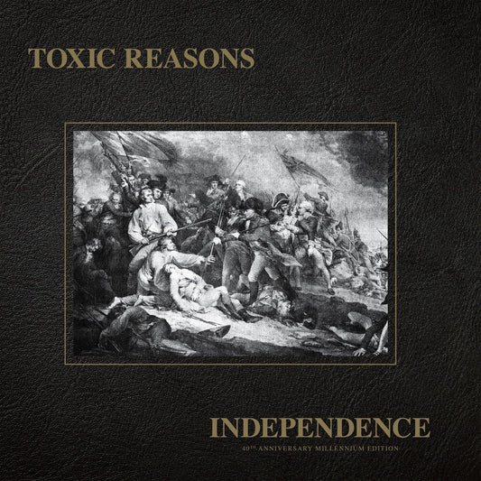Toxic Reasons- Independence - 40th Anniversary Millennium { VINYL LP }