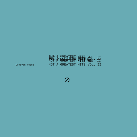 Donovan Woods- Not A Greatest Hits Vol II (Sea Blue Vinyl) [RSD 2026] { VINYL LP }