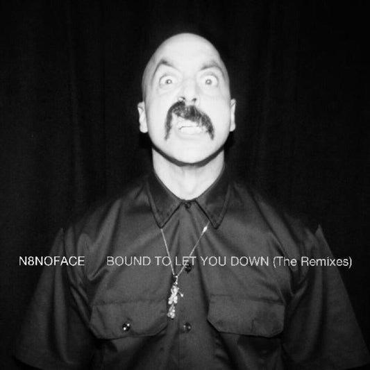 N8NOFACE- Bound To Let You Down (The Remixes) { VINYL LP }