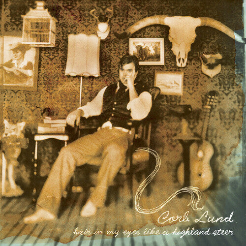 Corb Lund- Hair In My Eyes Like A Highland Steer { VINYL LP }