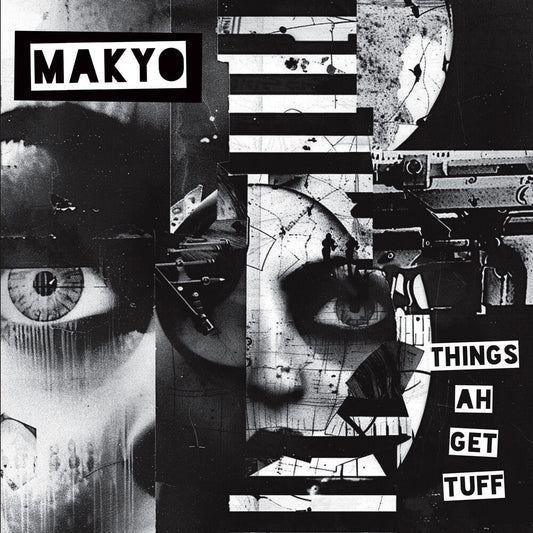 Makyo- Things Ah Get Tuff { VINYL LP }