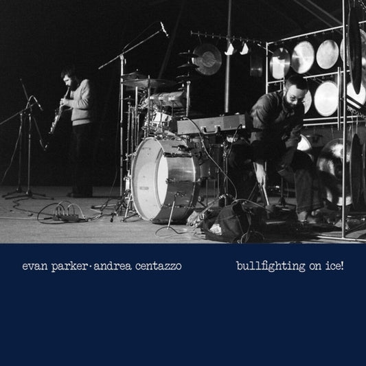 Evan Parker / Centazzo,Andrea- Bullfighting On Ice: Live In Padova 1977 { VINYL LP }