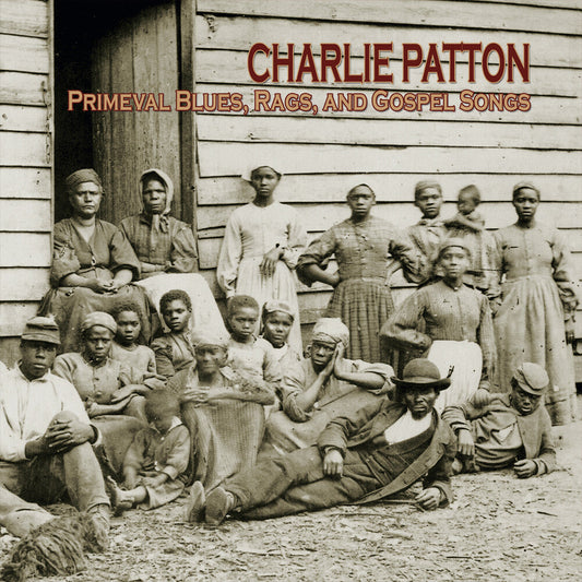 Charlie Patton- Primeval Blues, Rags, & Gospel Songs [RSD 2026] { VINYL LP }
