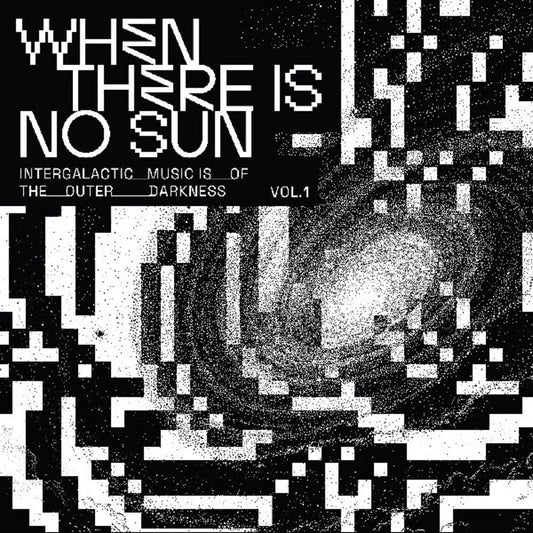 When There Is No Sun Vol. 1 / Various- When There Is No Sun Vol. 1 / Various { VINYL LP }