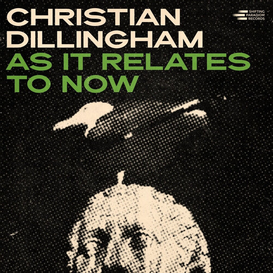 Christian Dillingham- As It Relates To Now { VINYL LP }